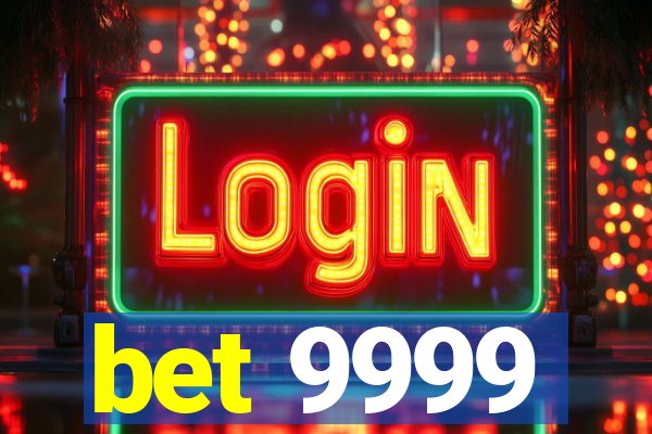 bet 9999